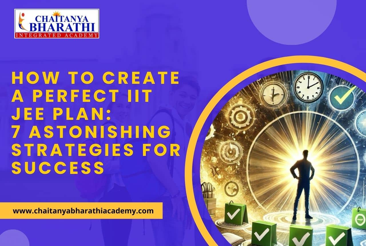 Read more about the article How to Create a Perfect IIT JEE Plan: 7 Astonishing Strategies for Success