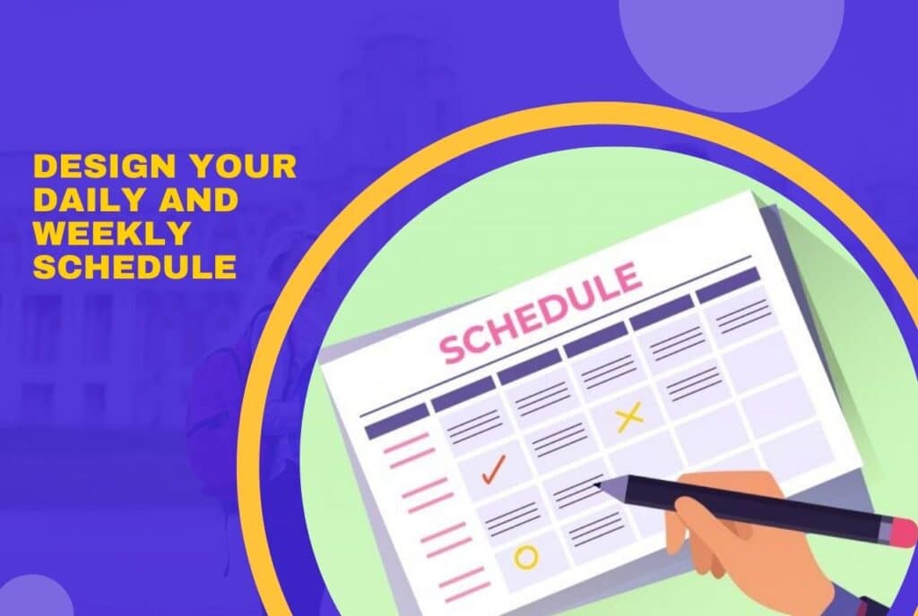 Design Your Daily and Weekly Schedule