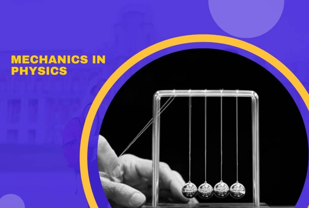 Mechanics in Physics